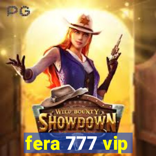 fera 777 vip